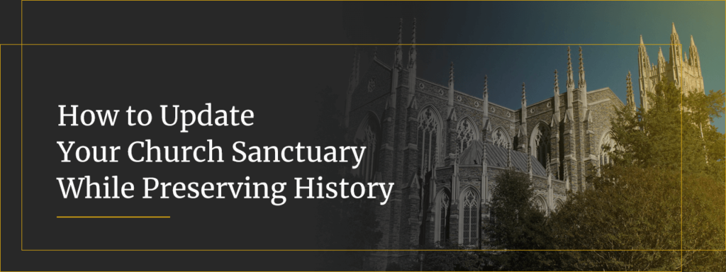 How to Update Your Church Sanctuary While Preserving History