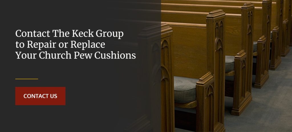 Contact The Keck Group to Repair or Replace Your Church Pew Cushions