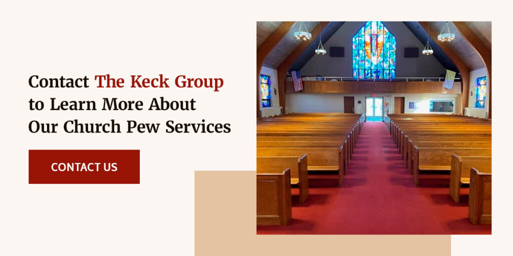contact the Keck Group to learn more about their church pew services